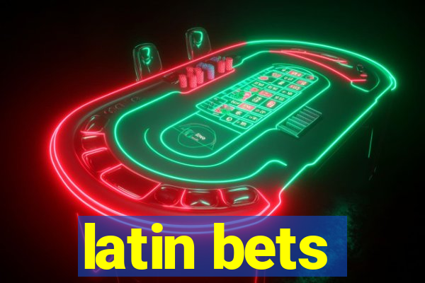 latin bets